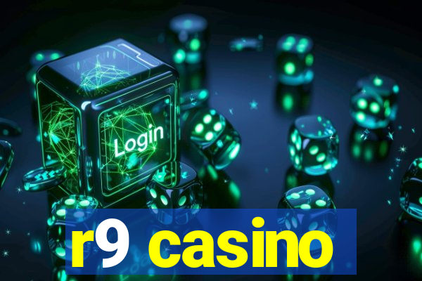 r9 casino